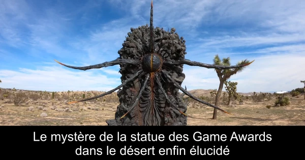 Le mystère de la statue des Game Awards dans le désert enfin élucidé