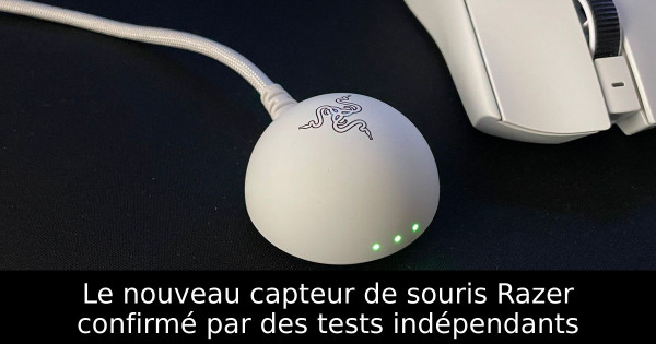 Le nouveau capteur de souris Razer confirmé par des tests indépendants