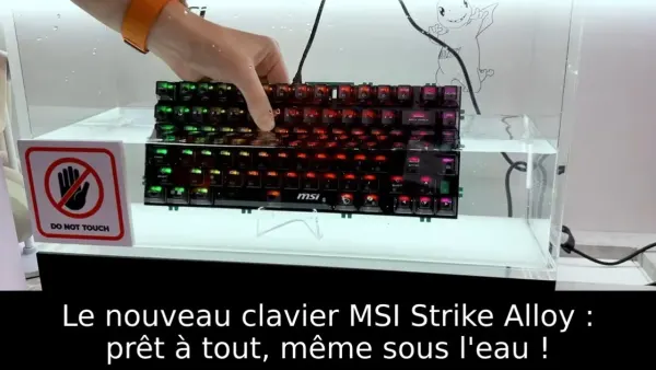 Le nouveau clavier MSI Strike Alloy : prêt à tout, même sous l'eau !