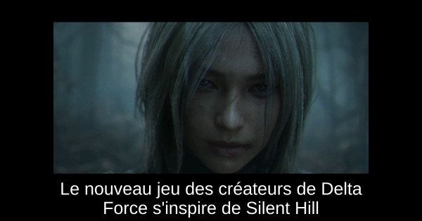 Le nouveau jeu des créateurs de Delta Force s'inspire de Silent Hill