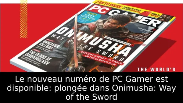 Le nouveau numéro de PC Gamer est disponible: plongée dans Onimusha: Way of the Sword