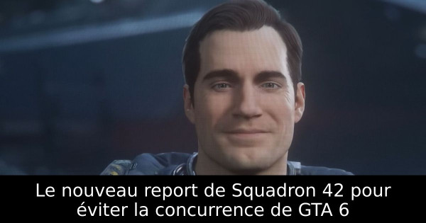Le nouveau report de Squadron 42 pour éviter la concurrence de GTA 6