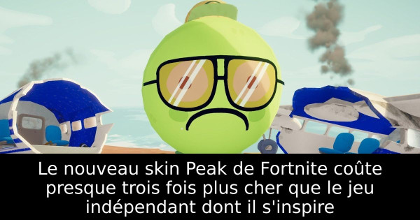 Le nouveau skin Peak de Fortnite coûte presque trois fois plus cher que le jeu indépendant dont il s'inspire