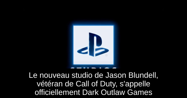 Le nouveau studio de Jason Blundell, vétéran de Call of Duty, s'appelle officiellement Dark Outlaw Games