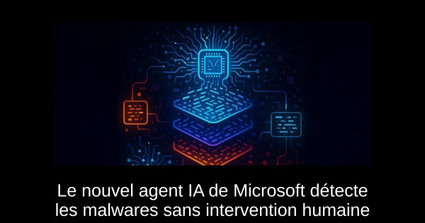 Le nouvel agent IA de Microsoft détecte les malwares sans intervention humaine
