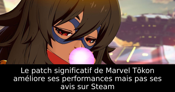 Le patch significatif de Marvel Tōkon améliore ses performances mais pas ses avis sur Steam