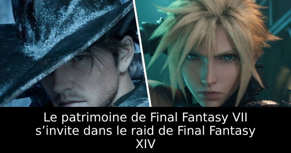 Le patrimoine de Final Fantasy VII s’invite dans le raid de Final Fantasy XIV