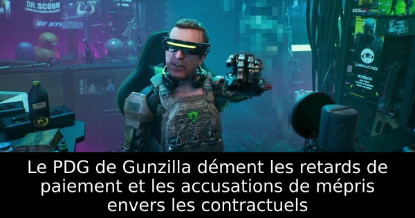 Le PDG de Gunzilla dément les retards de paiement et les accusations de mépris envers les contractuels