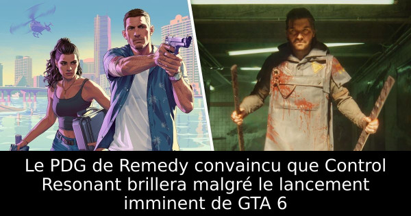 Le PDG de Remedy convaincu que Control Resonant brillera malgré le lancement imminent de GTA 6