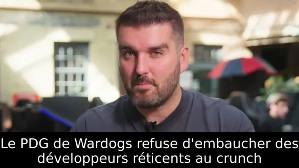Le PDG de Wardogs refuse d'embaucher des développeurs réticents au crunch