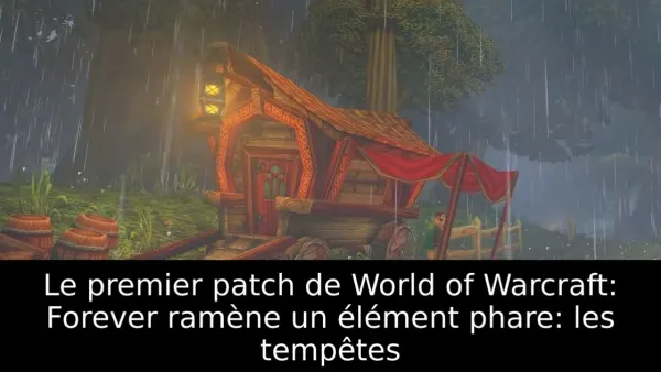 Le premier patch de World of Warcraft: Forever ramène un élément phare: les tempêtes