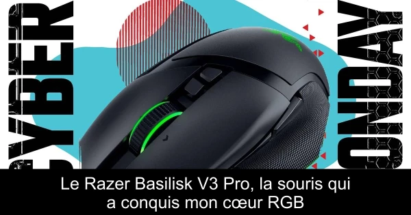 Le Razer Basilisk V3 Pro, la souris qui a conquis mon cœur RGB