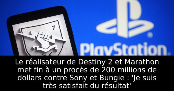 Le réalisateur de Destiny 2 et Marathon met fin à un procès de 200 millions de dollars contre Sony et Bungie : 'Je suis très satisfait du résultat'