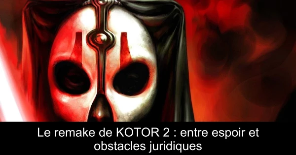 Le remake de KOTOR 2 : entre espoir et obstacles juridiques