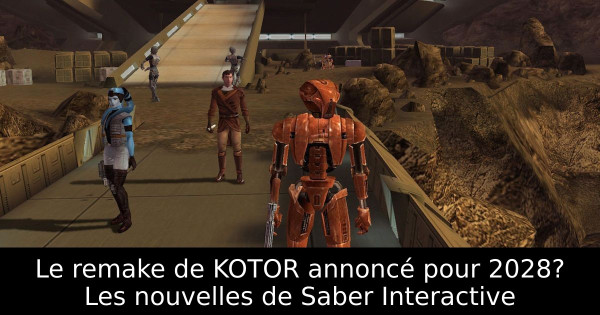 Le remake de KOTOR annoncé pour 2028? Les nouvelles de Saber Interactive