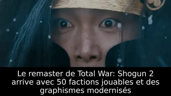 Le remaster de Total War: Shogun 2 arrive avec 50 factions jouables et des graphismes modernisés