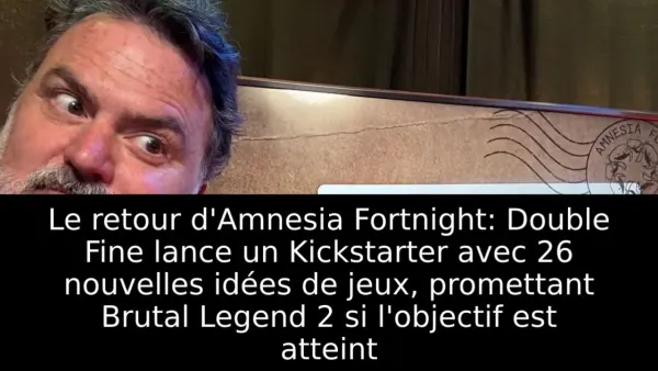 Le retour d'Amnesia Fortnight: Double Fine lance un Kickstarter avec 26 nouvelles idées de jeux, promettant Brutal Legend 2 si l'objectif est atteint