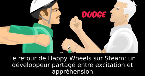 Le retour de Happy Wheels sur Steam: un développeur partagé entre excitation et appréhension