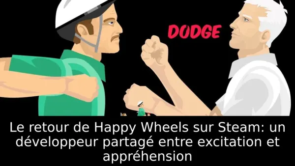Le retour de Happy Wheels sur Steam: un développeur partagé entre excitation et appréhension