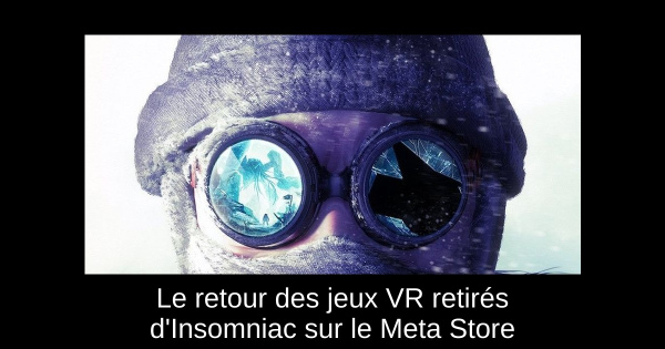 Le retour des jeux VR retirés d'Insomniac sur le Meta Store