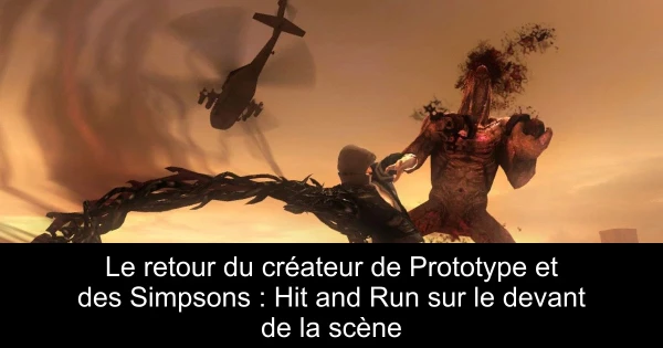 Le retour du créateur de Prototype et des Simpsons : Hit and Run sur le devant de la scène
