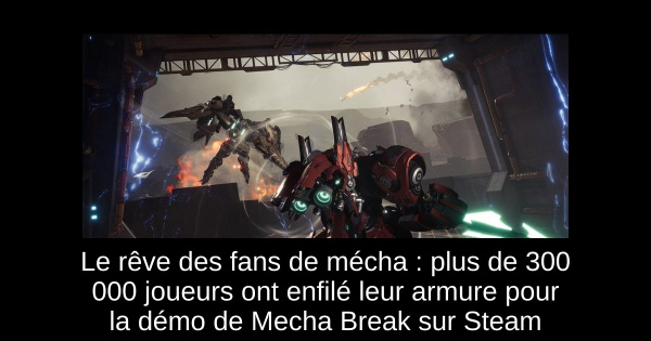 Le rêve des fans de mécha : plus de 300 000 joueurs ont enfilé leur armure pour la démo de Mecha Break sur Steam