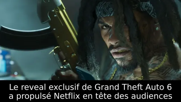 Le reveal exclusif de Grand Theft Auto 6 a propulsé Netflix en tête des audiences
