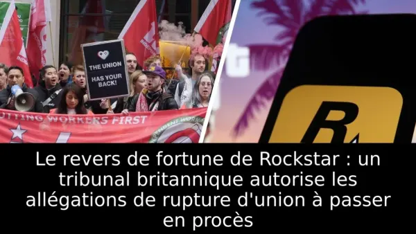 Le revers de fortune de Rockstar : un tribunal britannique autorise les allégations de rupture d'union à passer en procès