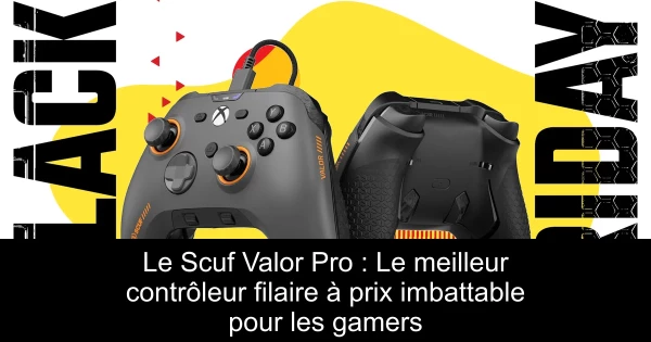 Le Scuf Valor Pro : Le meilleur contrôleur filaire à prix imbattable pour les gamers