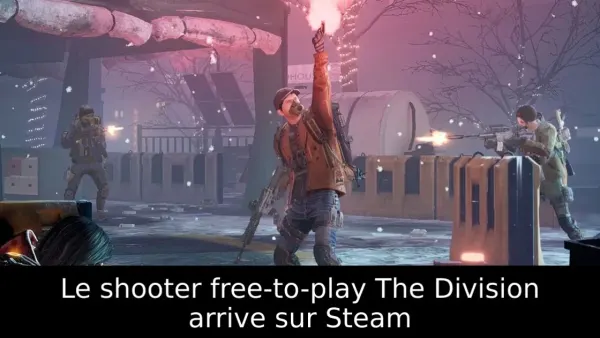 Le shooter free-to-play The Division arrive sur Steam
