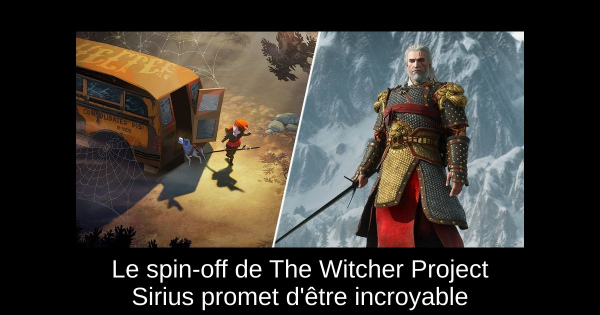 Le spin-off de The Witcher Project Sirius promet d'être incroyable