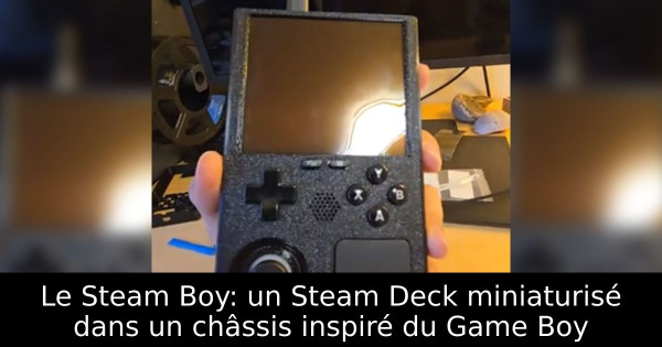 Le Steam Boy: un Steam Deck miniaturisé dans un châssis inspiré du Game Boy