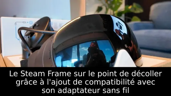 Le Steam Frame sur le point de décoller grâce à l'ajout de compatibilité avec son adaptateur sans fil