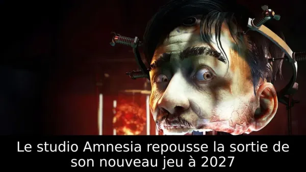 Le studio Amnesia repousse la sortie de son nouveau jeu à 2027