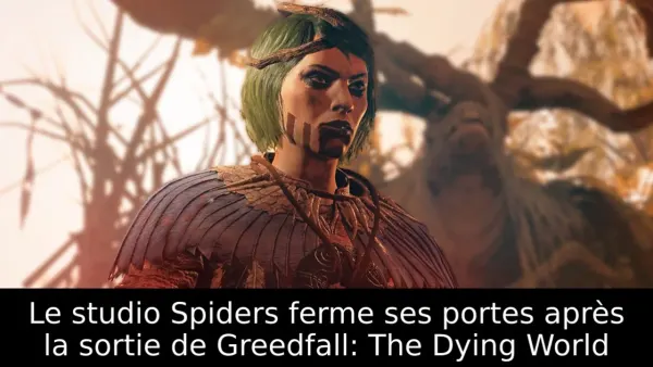 Le studio Spiders ferme ses portes après la sortie de Greedfall: The Dying World