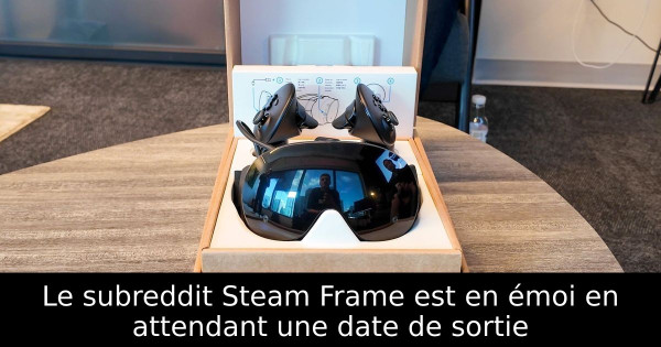Le subreddit Steam Frame est en émoi en attendant une date de sortie