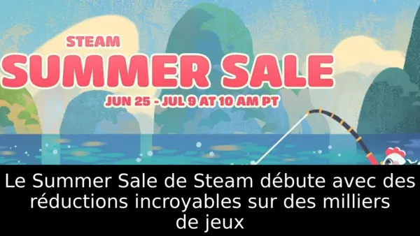 Le Summer Sale de Steam débute avec des réductions incroyables sur des milliers de jeux
