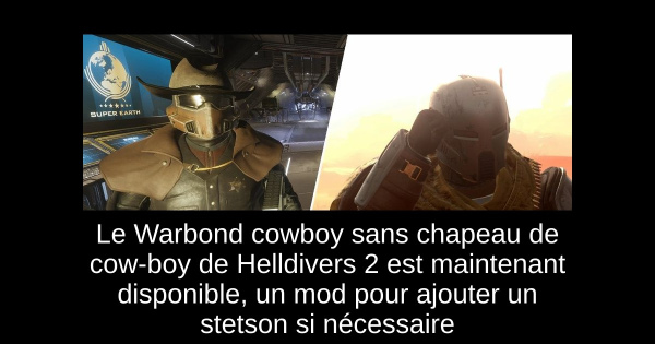 Le Warbond cowboy sans chapeau de cow-boy de Helldivers 2 est maintenant disponible, un mod pour ajouter un stetson si nécessaire