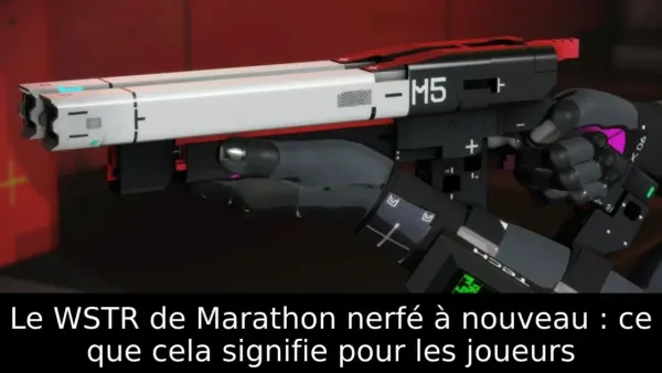 Le WSTR de Marathon nerfé à nouveau : ce que cela signifie pour les joueurs