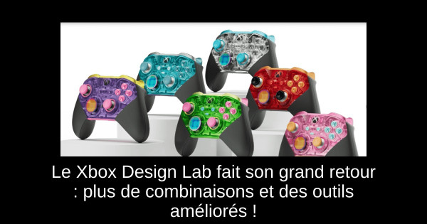 Le Xbox Design Lab fait son grand retour : plus de combinaisons et des outils améliorés !
