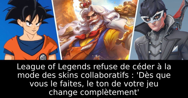 League of Legends refuse de céder à la mode des skins collaboratifs : 'Dès que vous le faites, le ton de votre jeu change complètement'