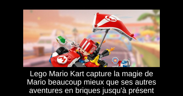 Lego Mario Kart capture la magie de Mario beaucoup mieux que ses autres aventures en briques jusqu'à présent