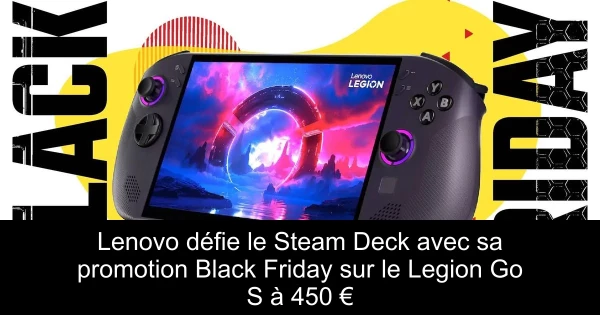 Lenovo défie le Steam Deck avec sa promotion Black Friday sur le Legion Go S à 450 €