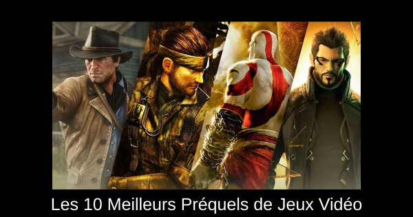 Les 10 Meilleurs Préquels de Jeux Vidéo