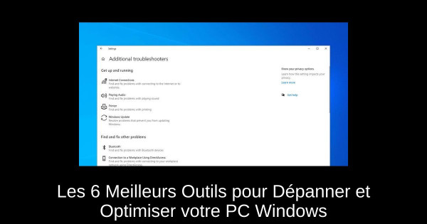 Les 6 Meilleurs Outils pour Dépanner et Optimiser votre PC Windows