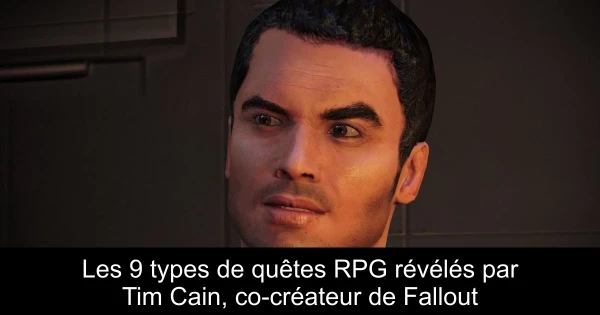 Les 9 types de quêtes RPG révélés par Tim Cain, co-créateur de Fallout