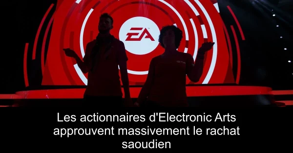 Les actionnaires d'Electronic Arts approuvent massivement le rachat saoudien