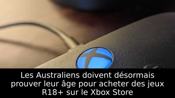 Les Australiens doivent désormais prouver leur âge pour acheter des jeux R18+ sur le Xbox Store