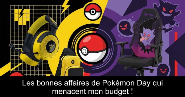 Les bonnes affaires de Pokémon Day qui menacent mon budget !