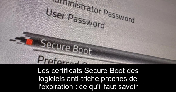 Les certificats Secure Boot des logiciels anti-triche proches de l'expiration : ce qu'il faut savoir